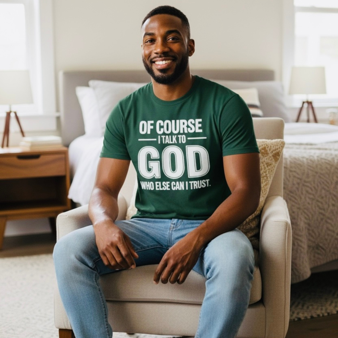 Of Course I Talk To God Unisex Tshirt - BT Collection LLC